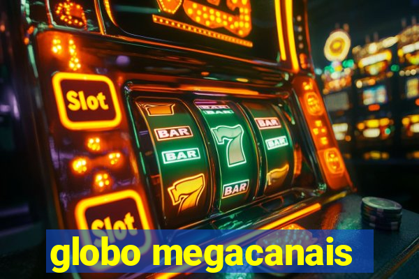 globo megacanais